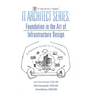 IT Architect Series: Foundation in the Art of Infrastructure Design: A Practical Guide for IT Architects