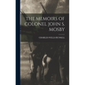 The Memoirs of Colonel John S. Mosby