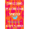 Confessions of a Christian Spinster: Finding Purpose in a Perplexed and Paired-Up Church