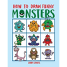 How To Draw Funny Monsters: Learn How to Draw Step by Step for Kids, Activity Book for Boys and Girls