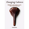 Changing Cadence: Meditations on Life, Family and Country from a Leather Bicycle Seat