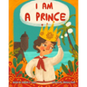 I am A Prince: An Inclusive LGBTQIA+ Children's Book