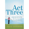 Act Three: Create the life you want after your first career and full-time motherhood