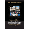 Light and Dark: Muslims in Italy (The journey and the meeting of two worlds)