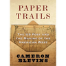Paper Trails: The Us Post and the Making of the American West