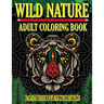 Wild Nature Adult Coloring Book: 24 Stress Relieving Designs