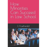 How Minorities Can Succeed in Law School