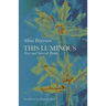 This Luminous: New and Selected Poems