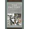 The Factory: A Social History of Work and Technology