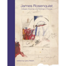 James Rosenquist: Collages, Drawings, and Paintings in Process
