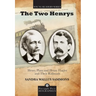 The Two Henrys: Henry Plant and Henry Flagler and Their Railroads