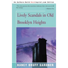 Lively Scandals in Old Brooklyn Heights