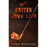 My Rotten Love Life