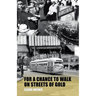 For a Chance to Walk on Streets of Gold