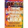 The Economic Empowerment Through the Church: A Blueprint for Progressive Community Development