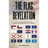 The Flag Revelation: Proof of Providence Due to the Mysterious & Uncanny Connections of the 50 States of America, Synchronicity Illustrated