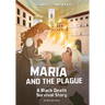 Maria and the Plague: A Black Death Survival Story