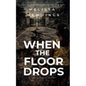 When The Floor Drops