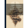 Operational MethodsIn Mathematical Physics