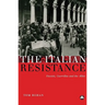 The Italian Resistance: Fascists, Guerrillas And The Allies