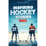Inspiring Hockey Stories For Kids - Fun, Inspirational Facts & Stories For Young Readers