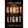 Ghost Light: A Troupe Thriller