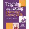 Teaching and Testing Information Literacy Skills