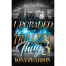 Upgraded By The Trillest Thug 3: An Urban Romance Finale