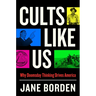 Cults Like Us: Why Doomsday Thinking Drives America