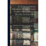 A Genealogical Memoir of the Chase Family of Chesham, Bucks, in England: And of Hampton And Newbury in New England, With Notices of Some of Their Desc