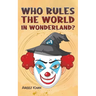 Who Rules the World in Wonderland?