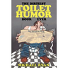 The Dirtiest Toilet Humor Book Ever