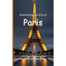 Celebrating the City of Paris