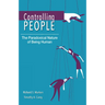 Controlling People: The Paradoxical Nature of Being Human