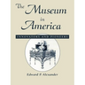 The Museum in America: Innovators and Pioneers