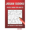 Jigsaw Sudoku Puzzle Book For Adults: 300 Medium to Hard Puzzles