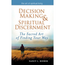 Decision Making & Spiritual Discernment: The Sacred Art of Finding Your Way