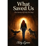 What Saved Us: The Stories of Why We Stay