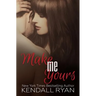 Make Me Yours: Unravel Me #2