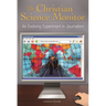 The Christian Science Monitor: An Evolving Experiment in Journalism