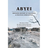Abyei Repeated History of Exclusion & Political Dereliction