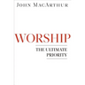 Worship: The Ultimate Priority