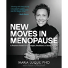 New Moves in Menopause: A fearless Guide to a Stronger, Healthier & Saner Midlife