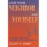 Love Your Neighbor and Yourself: A Jewish Approach to Modern Personal Ethics