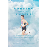 Running with the Angels: A bereaved mother's journey from hopelessness to HOPE