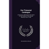 Our Triennial Catalogue: A Discourse, Addressed to the Alumni of Yale College, at Their Annual Meeting, July 25, 1860