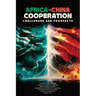 Africa-China Cooperation: Challenges and Prospects