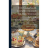 The Complete Confectioner or the Whole art of Confectionary