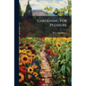 Gardening For Pleasure