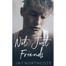 Not Just Friends